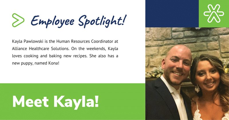 Kayla Pawlowski is the Human Resources Coordinator at Alliance Healthcare Solutions.
